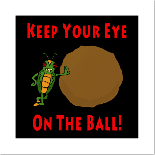 Keep Your Eye On The Ball! Posters and Art